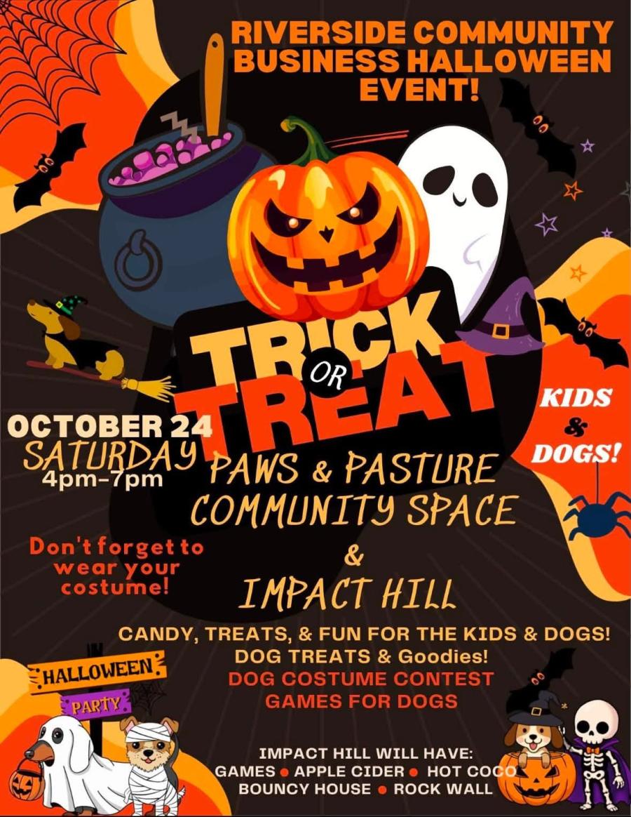 october 24th 4pm-7pm at impact hill and paws and pasture community space. wear your costume. candy, treats and fun for the kids and dogs. Dog treats and goodies, dog costume contest. Impact hill will have games, apple cider, hot cocoa, bouncy house and rock wall. 